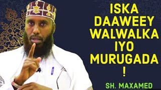 DAAWADA MURUGTA IYO WALWALKA quotSh Maxamed Macalin Abshirquot [upl. by Xerxes]