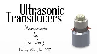 Ultrasonic Transducers  Measurements and Horn Design [upl. by Winterbottom]