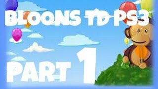 Bloons TD Ps3  Part 1 Map 1 Easy [upl. by Nyberg]