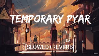 Temporary Pyar SlowedReverb Kaka  Textaudio [upl. by Yort]