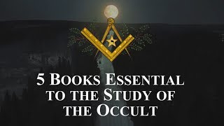 5 Books Essential to the Study of the Occult [upl. by Nauwtna264]