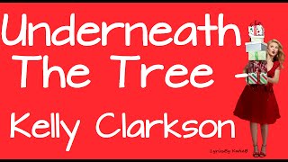 Underneath The Tree With Lyrics  Kelly Clarkson [upl. by Aynosal]