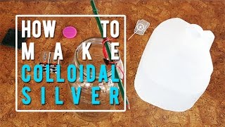 How To Make Colloidal Silver [upl. by Polito]