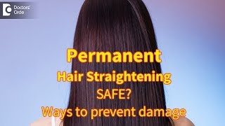 Permanent hair straightening side effects safety and preventing damage  Dr Chitrika G B [upl. by Nilyaj40]