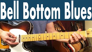 How To Play Bell Bottom Blues On Guitar  Eric Clapton Guitar Lesson  Tutorial  Guitar TABS [upl. by Yensehc]