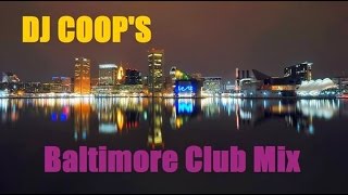 DJ COOPS Baltimore Club Mix [upl. by Edyak]