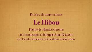 Grégoire  Le Hibou  Maurice Carême Poésies de mon enfance avec le texte [upl. by Cire713]