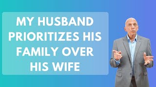 My Husband Prioritizes His Family Over His Wife  Paul Friedman [upl. by Adnic]