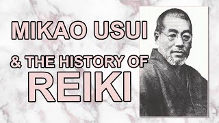 Mikao Usui amp The History of Reiki [upl. by Eerpud]