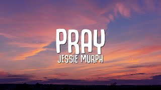 Jessie Murph  Pray Lyrics [upl. by Held]