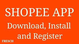 SHOPEE APP Download Install and Register [upl. by Morrell]