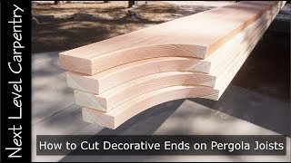 How to Cut Decorative Ends on Pergola Joists [upl. by Nalyr]