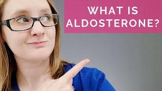 WHAT IS ALDOSTERONE NURSING [upl. by Igenia908]