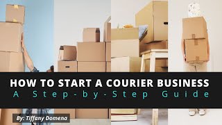 How to Start a Courier Business StepbyStep [upl. by Naesar]