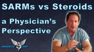 SARMs vs Steroids a Physicians Perspective [upl. by Ecneps]