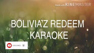 Boliviaz redeem karaoke [upl. by Epoh]