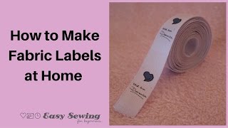 How to Make Fabric Labels at Home [upl. by Inimak]