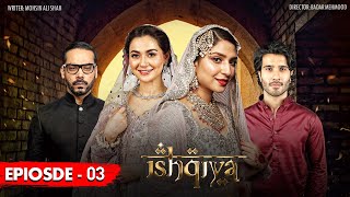 Ishqiya Episode 3  Feroze Khan  Hania Aamir  Ramsha Khan  ARY Digital Subtitle Eng [upl. by Savannah193]