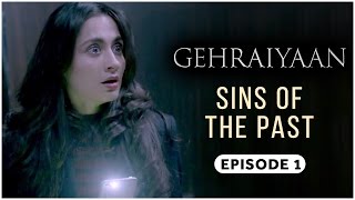 Gehraiyaan  Episode 7  At Last An Angel  Sanjeeda Sheikh  A Web Series By Vikram Bhatt [upl. by Carr]