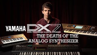 The Yamaha DX7 Death of The Analog Synthesizer  Featuring the Yamaha Reface DX and MODX7 [upl. by Corsetti13]