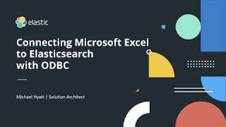 Connecting Microsoft Excel to Elasticsearch with ODBC [upl. by Ronoc]