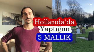 Hollandada Yaptığım 5 Mallık [upl. by Carmelle72]