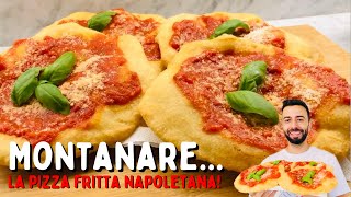 MONTANARE  LA PIZZA FRITTA NAPOLETANA  FACILE E VELOCE Ricetta Completa [upl. by Giule]