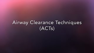 CF Foundation  Airway Clearance Techniques ACTs [upl. by Sungam670]