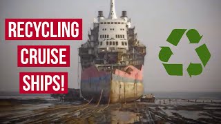 RECYCLING CRUISE SHIPS How amp Why Ships Are Scrapped [upl. by Notterb557]