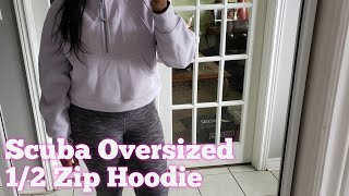 Lululemon Scuba Oversized 12 Zip Hoodie Review  Worth It [upl. by Haidej]