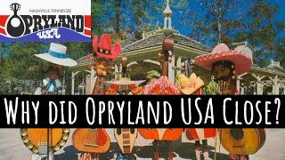 Why did Opryland USA Close [upl. by Panthea]