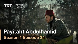 Payitaht Abdulhamid  Season 1 Episode 24 English Subtitles [upl. by Neirbo481]