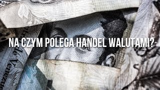 Na czym polega handel walutami  2 Forex krok po kroku [upl. by Eilac]