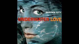 SMOKE CITY – Underwater Love 1997  Radio Edit [upl. by Terra400]