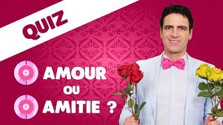 F26  Amour ou Amitié  Le test  Quiz [upl. by Georgianna848]