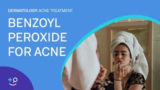 Benzoyl Peroxide for Acne Acne Treatment [upl. by Marnie760]