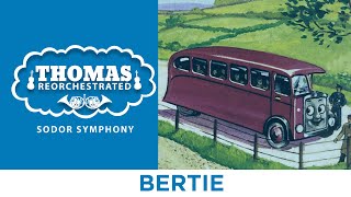 Bertie From quotThomas Reorchestrated Sodor Symphonyquot [upl. by Etnuhs]