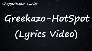 Greekazo  HotSpot Lyrics Video [upl. by Cibis]