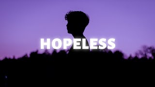 Clinton Kane  hopeless Lyrics [upl. by Bernstein542]