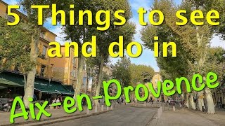 Find 5 things to see and do in AixenProvence France [upl. by Yerocaj876]