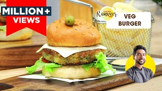 Veg Burger  वेज बर्गर  Easy Homemade Burger recipe  Chef Ranveer Brar [upl. by Eisler]