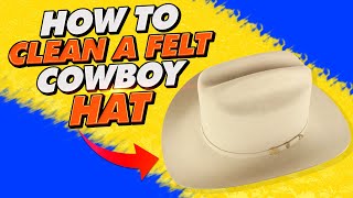 How To Clean A Felt Cowboy Hat [upl. by Aradnahc428]