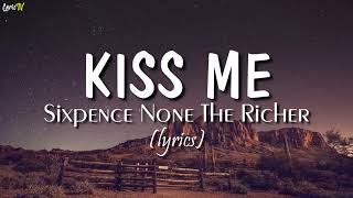 Kiss Me lyrics  Sixpence None The Richer [upl. by Mellen345]