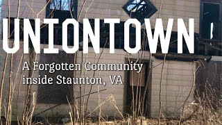 Uniontown A Forgotten Community inside Staunton VA [upl. by Arretal]