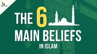 Six Main Beliefs in Islam  Islam Explained [upl. by Gotthard]