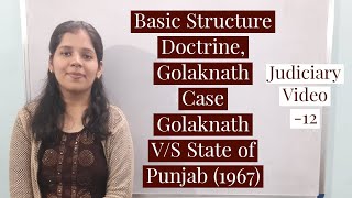 Judiciary Video 12 Basic Structure Doctrine Golaknath Case  Golaknath VS State of Punjab 1967 [upl. by Lienaj]