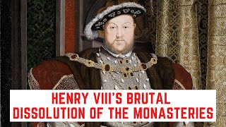 Henry VIIIs BRUTAL Dissolution Of The Monasteries [upl. by Jonette193]