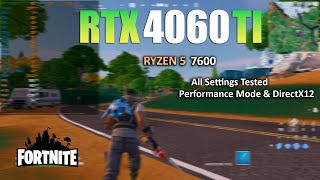 RTX 4060 Ti  Fortnite All Settings Tested  Performance Mode amp DX12 [upl. by Hillel589]