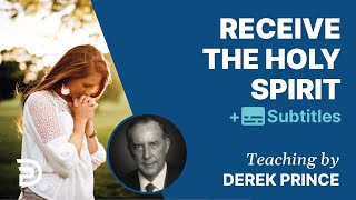 Receive the Holy Spirit  Derek Prince [upl. by Dempsey]