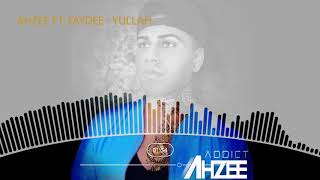 Ahzee ft Faydee  Yullah [upl. by Reklaw]